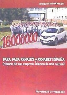 FASA, FASA-Renault y Renault España : historia de una empresa, historia de una cultura - Espinel Melgar, Enrique