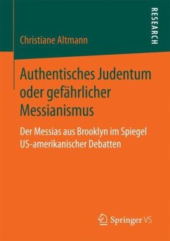 Authentisches Judentum oder gefährlicher Messianismus - Altmann, Christiane