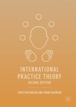 International Practice Theory - Bueger, Christian;Gadinger, Frank