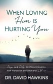 When Loving Him is Hurting You (eBook, ePUB)