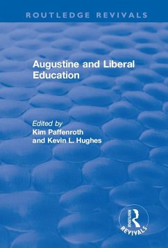 Augustine and Liberal Education (eBook, PDF) - Paffenroth, Kim; Hughes, Kevin L.