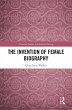 The Invention of Female Biography... - Bild 1