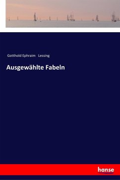 Ausgewählte Fabeln - Lessing, Gotthold Ephraim