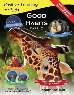 Good Habits Part 2: A 3-in-1 unique book teaching children Good Habits, Values as well as types of Animals - Kothari, Ankit