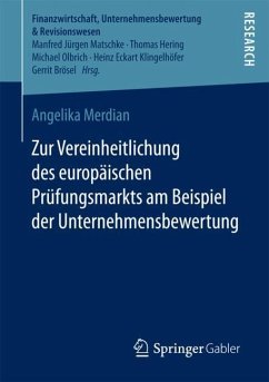 Zur Vereinheitlichung des europäischen Prüfungsmarkts am Beispiel der Unternehmensbewertung - Merdian, Angelika