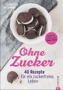 Ohne Zucker - Bachmann, Dominique