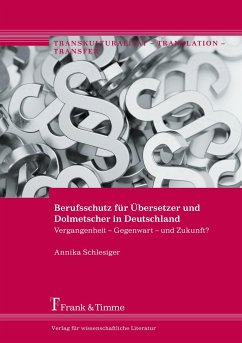 Berufsschutz für Übersetzer und Dolmetscher in Deutschland - Schlesiger, Annika