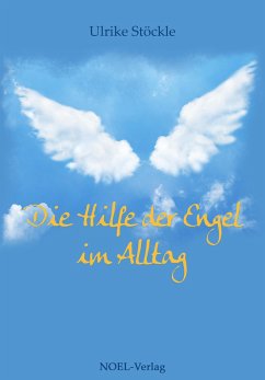 Die Hilfe der Engel im Alltag - Stöckle, Ulrike