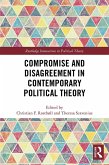 Compromise and Disagreement in Contemporary Political Theory (eBook, ePUB) Compromise and Disagreement in Contemporary Political Theory (eBook, ePUB)