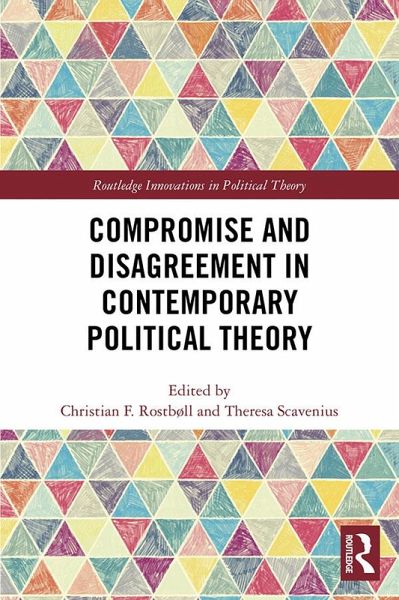 Compromise and Disagreement in Contemporary Political Theory (eBook, ePUB)