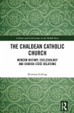 The Chaldean Catholic Church (eBook, PDF)