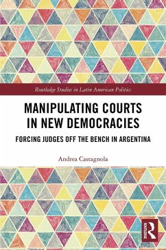 Manipulating Courts in New Democracies (eBook, PDF) - Castagnola, Andrea