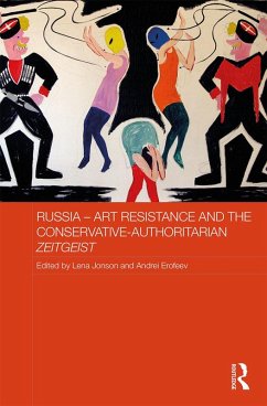 Russia - Art Resistance and the Conservative-Authoritarian Zeitgeist (eBook, PDF)