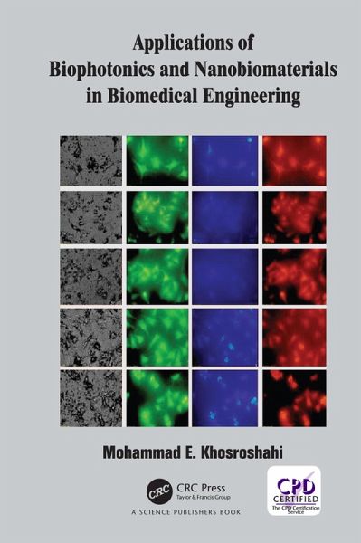 Applications of Biophotonics and Nanobiomaterials in Biomedical Engineering (eBook, PDF) Applications of Biophotonics and Nanobiomaterials in Biomedical Engineering (eBook, PDF)