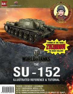 World of Tanks - The SU-152 Illustrated Reference and Tutorial (eBook, ePUB) - Buonaguiro, Michael