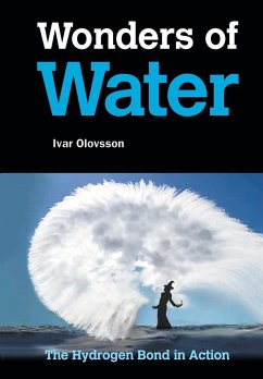 Wonders of Water: The Hydrogen Bond in Action - Olovsson, Ivar