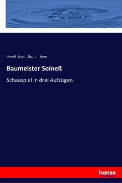 Baumeister Solneß - Ibsen, Henrik; Ibsen, Sigurd
