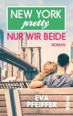 New York Pretty: Nur wir beide - Pfeiffer, Eva