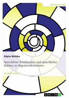Sprachliche Sozialisation und sprachlicher Habitus in Migrationskontexten - Wolska, Edyta