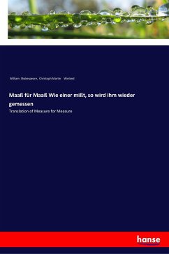 Maaß für Maaß Wie einer mißt, so wird ihm wieder gemessen - Shakespeare, William; Wieland, Christoph Martin