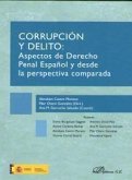Corrupción y delito : aspectos de derecho penal español y desde la perspectiva comparada