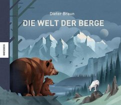 Die Welt der Berge - Braun, Dieter