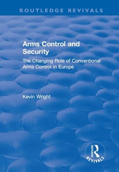 Arms Control and Security: The Changing Role of Conventional Arms Control in Europe (eBook, ePUB) - Wright, Kevin