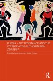 Russia - Art Resistance and the Conservative-Authoritarian Zeitgeist (eBook, ePUB)