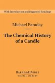The Chemical History of a Candle (Barnes & Noble Digital Library) (eBook, ePUB)