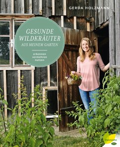 Gesunde Wildkräuter aus meinem Garten (eBook, ePUB) - Holzmann, Gerda
