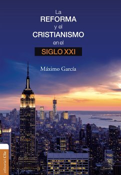 La Reforma y el cristianismo en el S. XXI (eBook, ePUB) - Ruiz, Máximo García