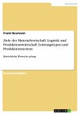 Ziele der Materialwirtschaft, Logistik und Produktionswirtschaft. Leistungstypen und Produktionssystem (eBook, PDF)