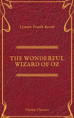The Wonderful Wizard of Oz (Active TOC)(Olymp Classics) (eBook, ePUB) - Baum, Lyman Frank; Classics, Prometheus