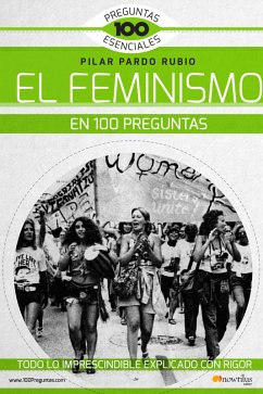 El feminismo en 100 preguntas (eBook, ePUB) - Pardo Rubio, Pilar