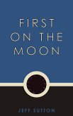 First on the Moon (eBook, ePUB)