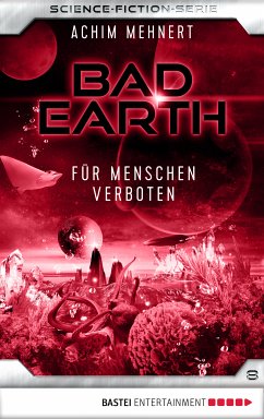 Für Menschen verboten / Bad Earth Bd.8 (eBook, ePUB) - Mehnert, Achim