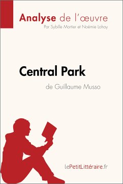 Central Park de Guillaume Musso (Analyse de l'oeuvre) (eBook, ePUB) - lePetitLitteraire; Mortier, Sybille; Lohay, Noémie