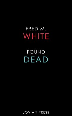 Found Dead (eBook, ePUB) - White, Fred M.