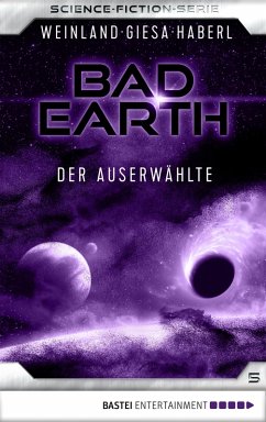 Der Auserwählte / Bad Earth Bd.5 (eBook, ePUB) - Weinland, Manfred; Haberl, Peter; Giesa, Werner K.