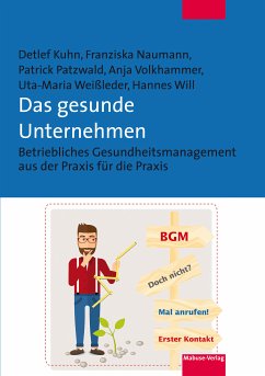 Das gesunde Unternehmen (eBook, PDF) - Kuhn, Detlef; Naumann, Franziska; Patzwald, Patrick; Volkhammer, Anja; Weißleder, Uta-Maria; Will, Hannes