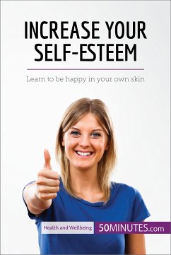 Increase Your Self-Esteem (eBook, ePUB) - 50Minutes