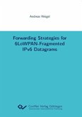 Forwarding Strategies for 6LoWPAN-Fragmented IPv6 Datagrams (eBook, PDF)