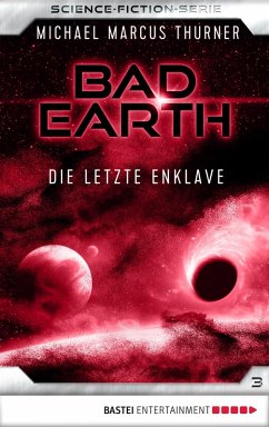 Die letzte Enklave / Bad Earth Bd.3 (eBook, ePUB) - Thurner, Michael Marcus
