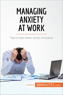 Managing Anxiety at Work (eBook, ePUB) - 50minutes