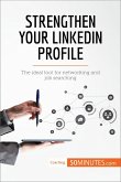 Strengthen Your LinkedIn Profile (eBook, ePUB)