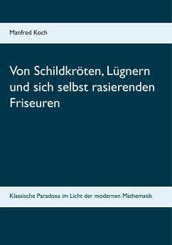 Von Schildkröten, Lügnern und sich selbst rasierenden Friseuren (eBook, PDF) - Koch, Manfred