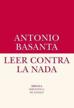 Leer contra la nada (eBook, ePUB) - Basanta, Antonio