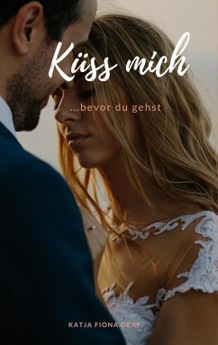 Küss mich (eBook, ePUB) - Graf, Katja Fiona