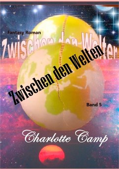 Zwischen den Welten (eBook, ePUB) - Camp, Charlotte