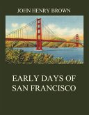 Early Days of San Francisco (eBook, ePUB)